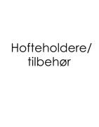 Hofteholdere/tilbehør